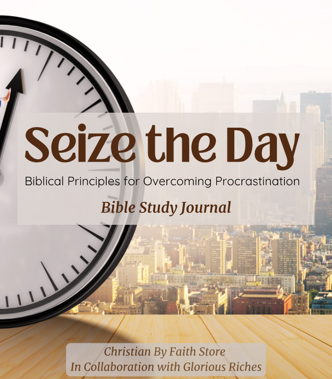 Seize The Day - (Digital) Bible Study Journal For Overcoming Procrastination