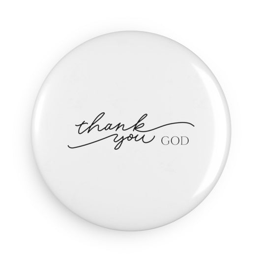 Thank You, God- Button Magnet, Round (1 & 10 pcs)