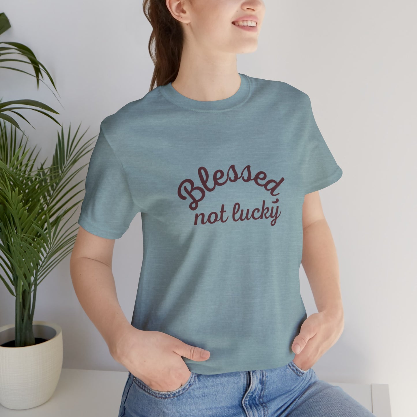 Blessed Not Lucky- Short Sleeve Tee