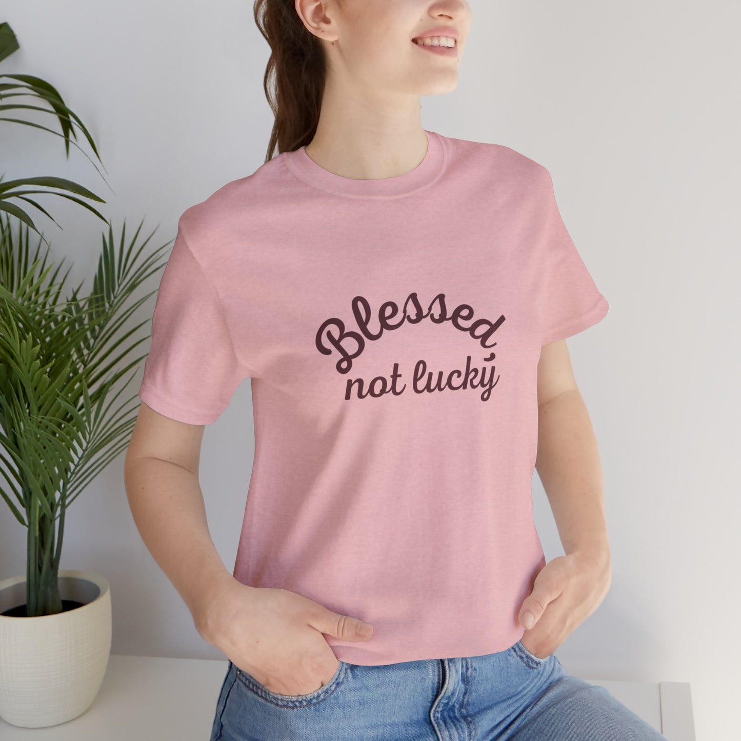 Blessed Not Lucky- Short Sleeve Tee