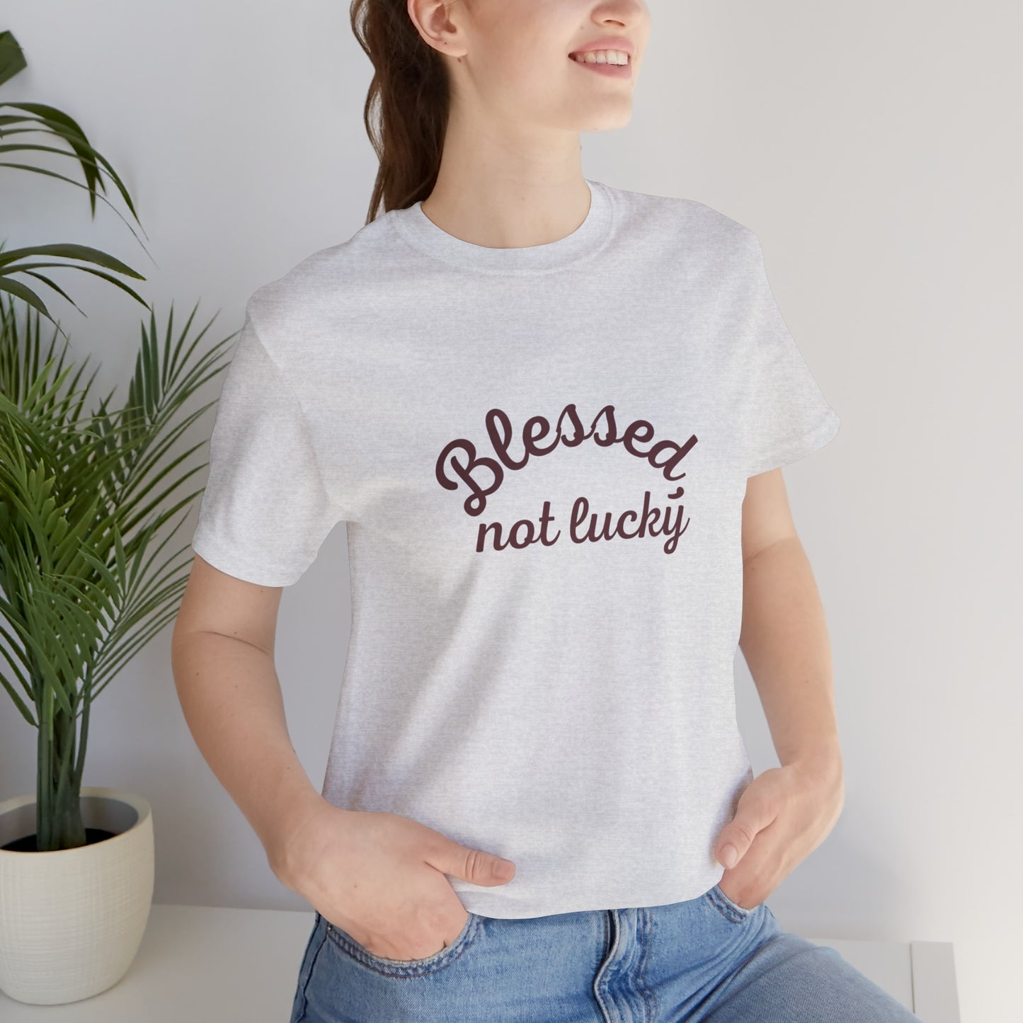 Blessed Not Lucky- Short Sleeve Tee