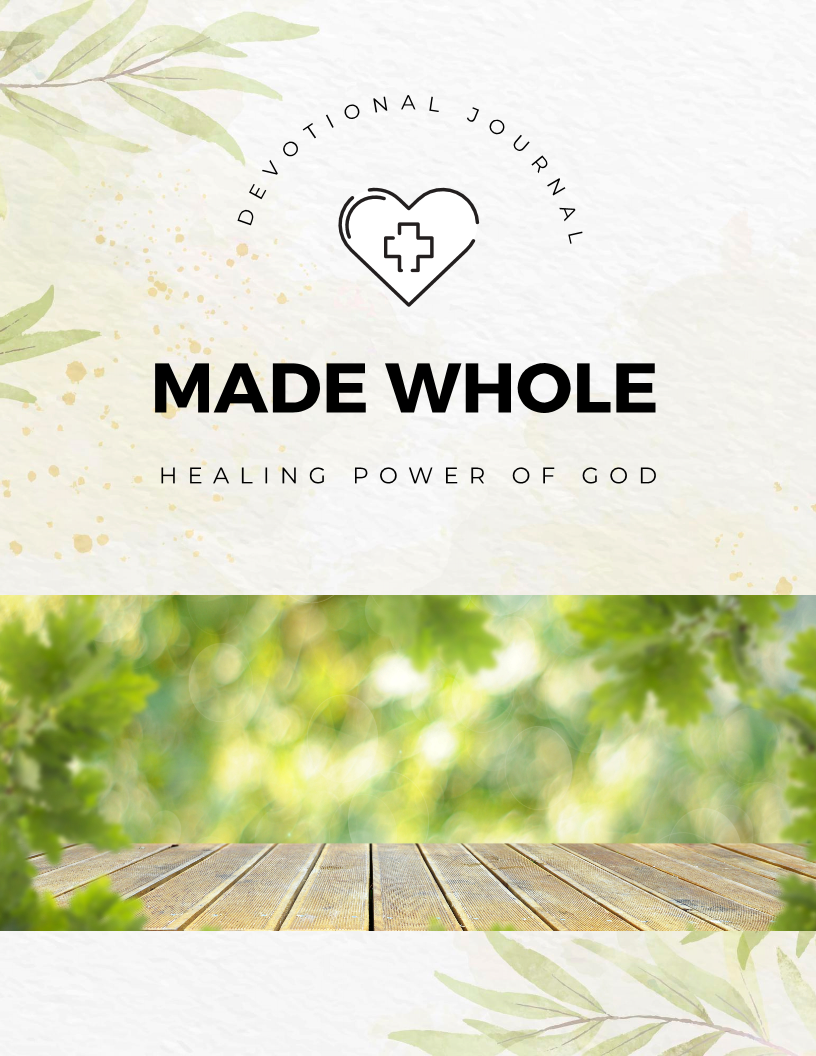 Made Whole - Healing Power of God - Devotional Journal
